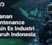 Layanan Maintenance Mesin Es Industri Seluruh Indonesia